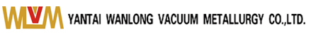Yantai Wanlong Vacuum Metallurgy Co.,Ltd